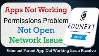 How To Fix Edunext Parent App not working | Not Open | Space Issue | Network & Permissions Issue