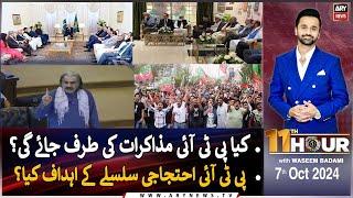 11th Hour | Waseem Badami | ARY News | 7th October 2024