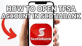 HOW TO OPEN TFSA ACCOUNT IN SCOTIABANK 2025! FULL GUIDE!