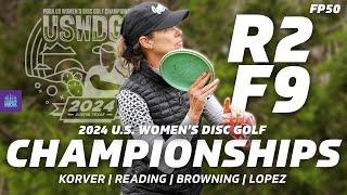 2024 U.S. Women's Disc Golf Championships | R2F9 | Korver, Reading, Browning, Lopez | FP50