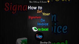 How to set your signature on invoice in excel tips and tricks  #exceltips #tutorial #trending