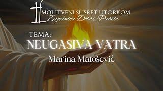 NEUGASIVA VATRA-Marina Matošević