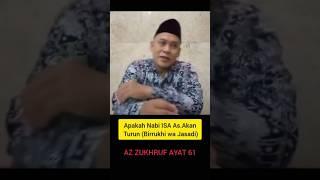 Part II Apakah Nabi Isa turun beserta ruh dan jasadnya #nabiisaAS #akhirzaman #Azzuhrufayat61