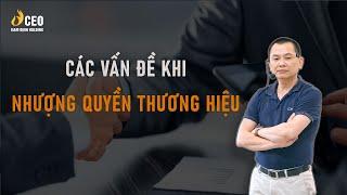 CÁC VẤN ĐỀ KHI NHƯỢNG QUYỀN THƯƠNG HIỆU