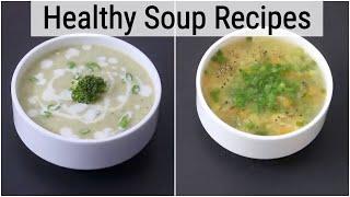 2 Healthy Soup Recipes For Immunity - Monsoon Soup Recipes | Skinny Recipes