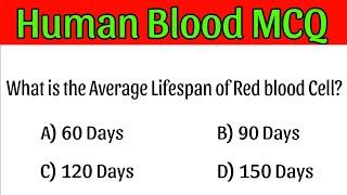 Human Blood MCQ |human Blood important questions| |Biology GK in english