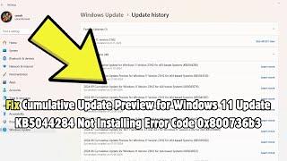 Cumulative Update Preview for Windows 11 Update KB5044284 Not Installing Error Code 0x800736b3