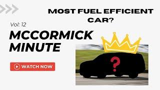 King of Miles Per Gallon? Lets figure this out. McCormick Minute Vol. 12