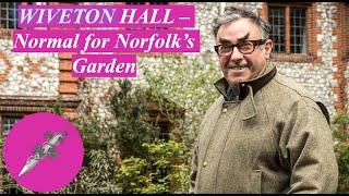 WIVETON HALL – Normal for Norfolk’s Garden