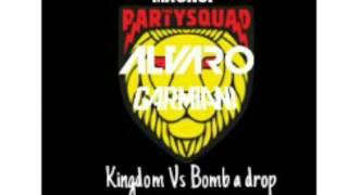 Kingdom - Alvaro & The Partysquad Vs Bomb A Drop - Garmiani [AndrezGao Mashup]