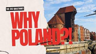 Why Poland?!