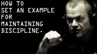 Setting the Proper Example and Maintaining Discipline - Jocko Willink