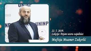 Neobjavljena predavanja Muftije Muamera Zukorlića - Pojam uzora zajednice od 22. 5. 2019.