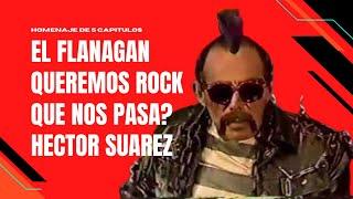 QUEREMOS ROCK - EL FLANAGAN - QUE NOS PASA ?- HECTOR SUAREZ