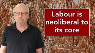 Labour is a neoliberal political party