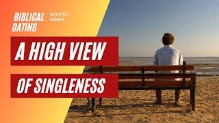 3. A High View of Singleness - Sex Etc 3 by GodFirst