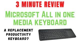 QUICK REVIEW: Microsoft All In One Media Keyboard - Can it replace your regular keyboard?