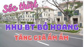 Vỡ BĐS.  Khu Biệt thự Bỏ Hoang lại Tăng giá . Tăng từ 2,8 tỷ/căn lên 3,5 tỷ/căn