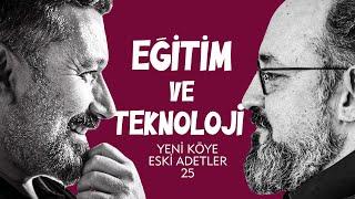 Eğitim ve Teknoloji | Yeni Köye Eski Adetler | 25. Bölüm