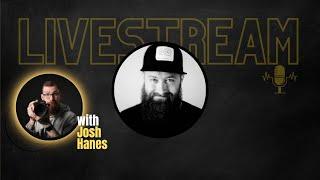 Camera Conversation with Josh Hanes - LIVE