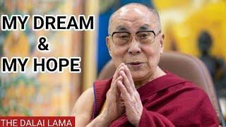 Dalai Lama : My Hope and Dream. @dalailama @Dalailamaru