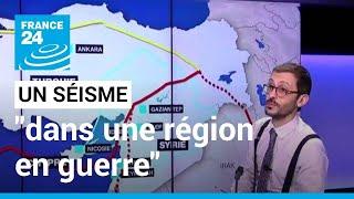 Séisme en Turquie et en Syrie : "un tremblement de terre dans une région en guerre" • FRANCE 24