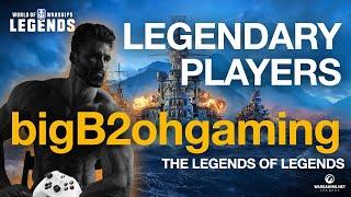 Legendary Players - bigB2ohgaming (World of Warships: Legends Xbox Series X 4K)