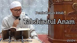 Bedah kitab Tabshiratul Anam - Ustadz Aris Sutrisno Hafizahullah (2024)