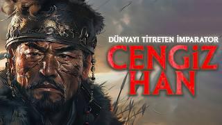 Cengiz Han: Dünyayı Titreten İmparatorun Hikayesi