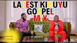 2025's Best Kikuyu Gospel Mixes By DJ Stan