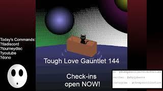 Tough Love Gauntlet 144 | The One that was PACKED !!!