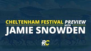 Cheltenham Preview with Jamie Snowden 2025