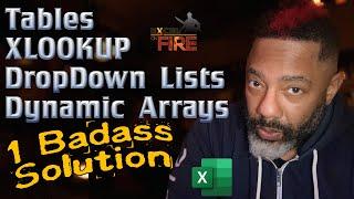 An Excel Meditation with Tables, XLOOKUP, Dynamic Arrays in a Dynamic Dropdown List Solution