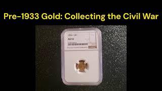 Pre-1933 Gold: Collecting the Civil War