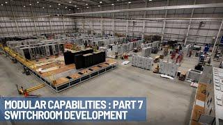 Modular Capabilities : Part 7 : Switchgear Fabrication