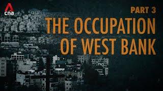 Israel-Hamas war: The occupation of West Bank [Part 3/8]