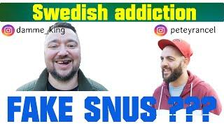 Swedish addiction - Fake snus