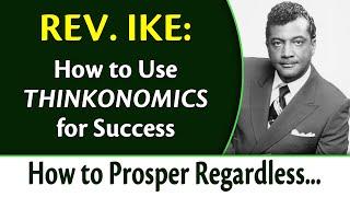 How to Use Thinkonomics for Success - Rev. Ike's How to Prosper Regardless of World Conditions