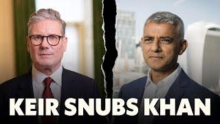 Sadiq Khan SNUBBED by Keir Starmer!