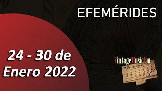 Efemérides VintageMusicFM (24 al 30 de Enero de 2022)