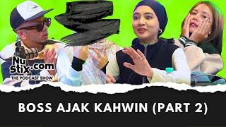 Boss Ajak Kahwin (Part 2) - EP.21 Nustix.com The Podcast Show