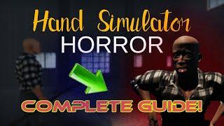 Hand Simulator: HORROR (Easiest Guide On YouTube) -- Complete Tutorial + In Game Tips & Tricks