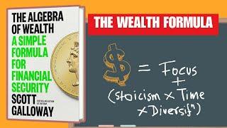 The Algebra Of Wealth by Scott Galloway (Book Summary) 