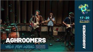 AGHROOMERS - Visa For Music 2021