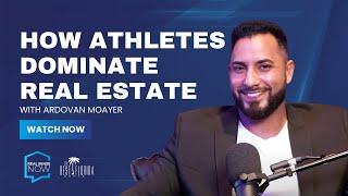 From Athlete to Real Estate Pro | Learn From Ardovan Moayer