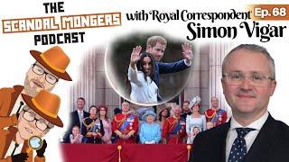 Royal Rivals! Up Close and Personal - with Simon Vigar | Ep.68 | Scandal Mongers Podcast