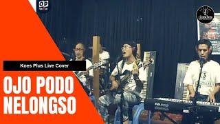 OJO PODO NELONGSO | KOES PLUS LIVE COVER | DASILVA BAND