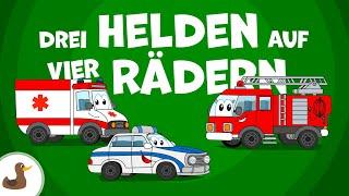 Drei Helden auf vier Rädern (Krankenwagen, Feuerwehr, Polizei) - Fahrzeuglieder | Sing Kinderlieder