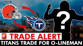 TRADE ALERT: Tennessee Titans Trade For Offensive Lineman Giving Up A 7th Round Pick In NFL Draft
