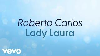 Roberto Carlos - Lady Laura (Lyric Video)